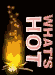 Whats hot